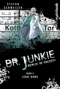 Dr. Junkie - Berlin im Rausch (eBook, ePUB) - Schweizer, Stefan