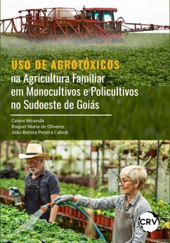 Cover Uso de agrotóxicos na agricultura familiar em monocultivos e policultivos no sudoeste de goiás (eBook, ePUB)