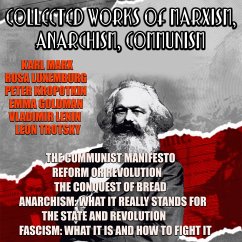 Collected Works Of Marxism, Anarchism, Communism (MP3-Download) - Marx, Karl; Engels, Friedrich; Luxemburg, Rosa; Kropotkin, Peter; Goldman, Emma; Lenin, Vladimir; Trotsky, Leon