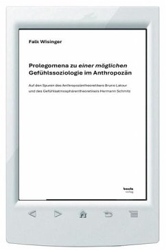 Prolegomena zu einer möglichen Gefühlssoziologie im Anthropozän (eBook, PDF) - Wisinger, Falk