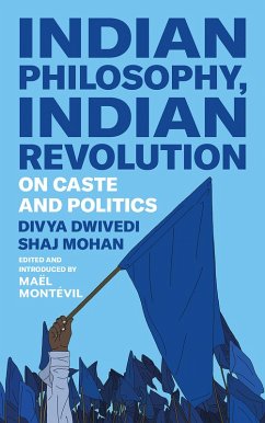 Indian Philosophy, Indian Revolution (eBook, ePUB) - Dwivedi, Divya; Mohan, Shaj