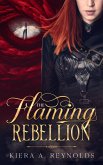 The Flaming Rebellion (The Flaming Prophecy, #2) (eBook, ePUB)