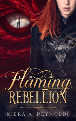 The Flaming Rebellion (The Flaming Prophecy, #2) (eBook, ePUB) - Reynolds, Kiera A.