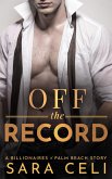 Off The Record (Billionaires of Palm Beach, #5) (eBook, ePUB)