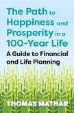 The Path to Happiness and Prosperity in a 100-Year Life (eBook, ePUB)