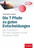 Die 7 Pfade zu guten Entscheidungen (eBook, PDF)