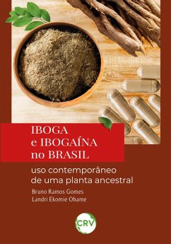 Iboga e Ibogaína no Brasil (eBook, ePUB) - Gomes, Bruno Ramos; Obame, Landri Ekomie