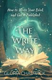 The Write Way: How to Write Your Book and Get it Published (eBook, ePUB)