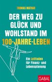 Der Weg zu Glück und Wohlstand im 100-Jahre-Leben (eBook, ePUB)