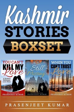 Cover Kashmir Stories Boxset: You Can't Kill My Love, Still Missing, and When You Can't Trust Love (eBook, ePUB)