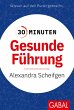30 Minuten Gesunde Führung (eBook, PDF) - Bild 1