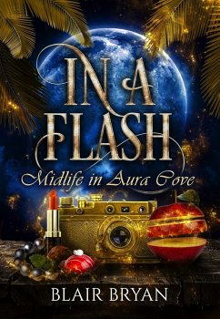 In A Flash: Midlife in Aura Cove (eBook, ePUB) - Bryan, Blair