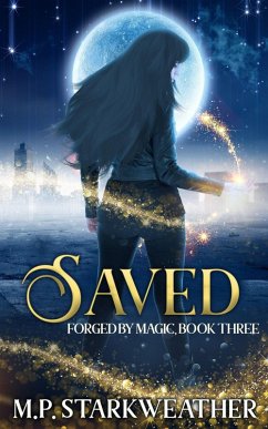 Saved (Forged by Magic, #3) (eBook, ePUB) - Starkweather, M. P.