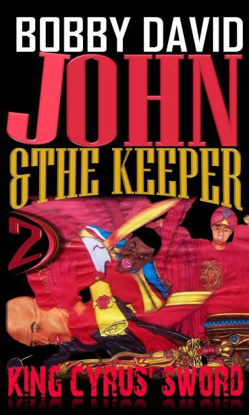 King Cyrus' Sword (John and the Keeper, #2) (eBook, ePUB) King Cyrus' Sword (John and the Keeper, #2) (eBook, ePUB)