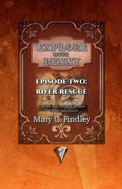 Explore With Benny Episode Two: River Rescue Benny and the Bank Robber Choice Adventures (eBook, ePUB) - Findley, Mary C.