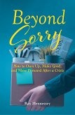 Beyond Sorry: How to Own Up, Make Good, and Move Forward After a Crisis (eBook, ePUB)