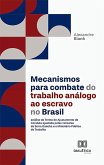 Mecanismos para combate do trabalho análogo ao escravo no Brasil (eBook, ePUB)
