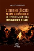 Contribuições do Movimento Escoteiro no desenvolvimento da personalidade infantil (eBook, ePUB)