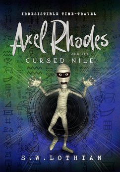 Axel Rhodes and the Cursed Nile (Axel Rhodes Adventures, #2) (eBook, ePUB) - Lothian, S. W.