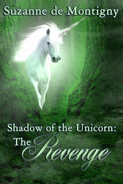 Shadow of the Unicorn: the Revenge (eBook, ePUB) - de Montigny, Suzanne