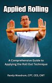 Applied Rolling: A Comprehensive Guide to Applying the Roll Out Technique (eBook, ePUB)