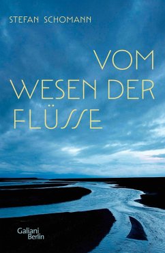 Vom Wesen der Flüsse (eBook, ePUB) - Schomann, Stefan