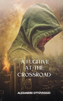 A Fugitive at the Crossroad (eBook, ePUB) - Ottoveggio, Alexandre
