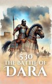 530: The Battle of Dara (Epic Battles of History) (eBook, ePUB) 530: The Battle of Dara (Epic Battles of History) (eBook, ePUB)