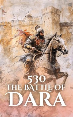 Cover 530: The Battle of Dara (Epic Battles of History) (eBook, ePUB)