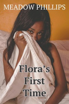 Flora's First Time (eBook, ePUB) - Phillips, Meadow