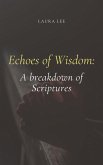 Echoes of Wisdom: A breakdown of Scriptures (eBook, ePUB)