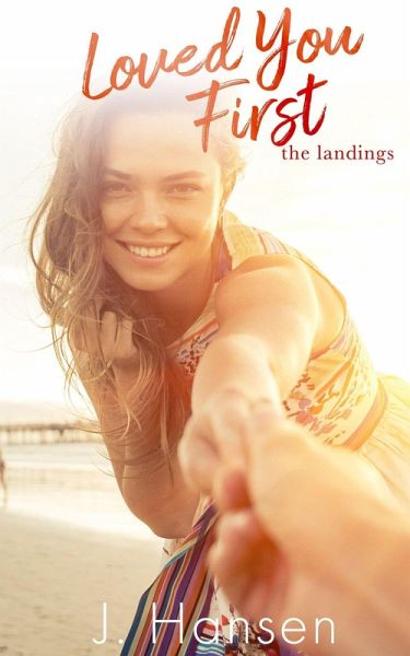 Loved You First: One Sweet Summer (The Landings) (eBook, ePUB)