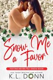 Snow Me A Favor (eBook, ePUB)