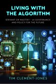 Living with the Algorithm: Servant or Master? (eBook, ePUB)