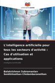 L'intelligence artificielle pour tous les secteurs d'activité : Cas d'utilisation et applications