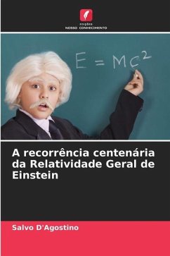 A recorrência centenária da Relatividade Geral de Einstein - D'Agostino, Salvo
