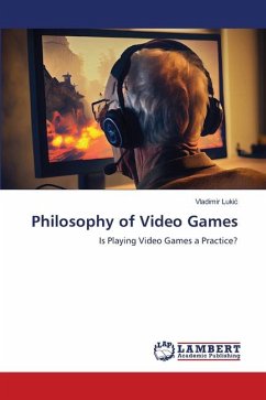 Philosophy of Video Games - Lukic, Vladimir