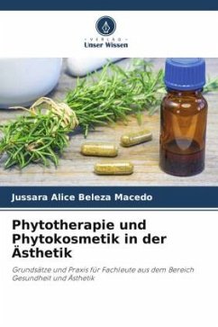 Phytotherapie und Phytokosmetik in der Ästhetik - Beleza Macedo, Jussara Alice