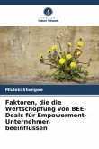 Faktoren, die die Wertschöpfung von BEE-Deals für Empowerment-Unternehmen beeinflussen