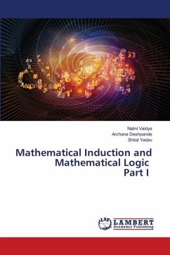 Mathematical Induction and Mathematical Logic Part I - Vaidya, Nalini;Deshpande, Archana;Yadav, Shital
