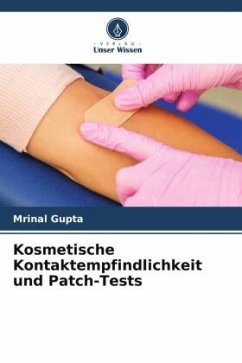 Kosmetische Kontaktempfindlichkeit und Patch-Tests - Gupta, Mrinal