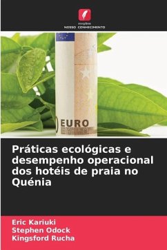 Práticas ecológicas e desempenho operacional dos hotéis de praia no Quénia - Kariuki, Eric;Odock, Stephen;Rucha, Kingsford