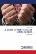 A STUDY OF WHITE-COLLAR CRIME IN INDIA - Bild 1