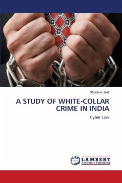 A STUDY OF WHITE-COLLAR CRIME IN INDIA - Jeet, Shobhna