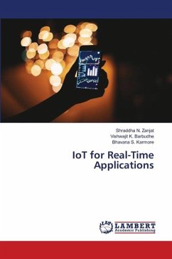 IoT for Real-Time Applications - Zanjat, Shraddha N.;Barbudhe, Vishwajit K.;Karmore, Bhavana S.