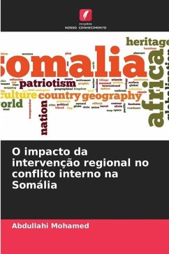 O impacto da intervenção regional no conflito interno na Somália - Mohamed, Abdullahi