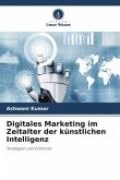 Digitales Marketing im Zeitalter der künstlichen Intelligenz