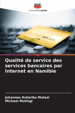 Qualité de service des services bancaires par Internet en Namibie - Mutesi, Johannes Kutarika;Mutingi, Michael