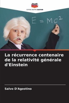 La récurrence centenaire de la relativité générale d'Einstein - D'Agostino, Salvo