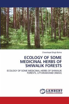 ECOLOGY OF SOME MEDICINAL HERBS OF SHIWALIK FORESTS - Bohra, Chandrapal Singh